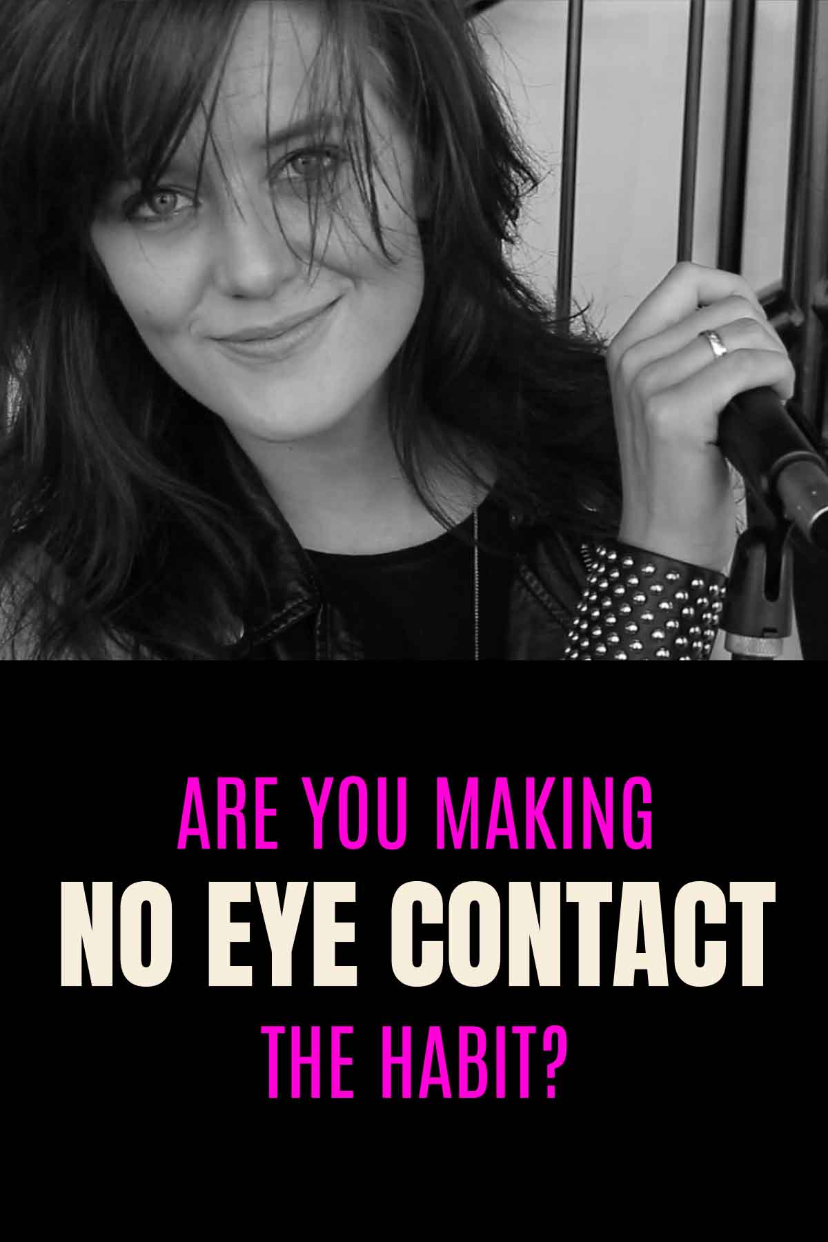 ARE YOU MAKING NO EYE CONTACT THE HABIT?
