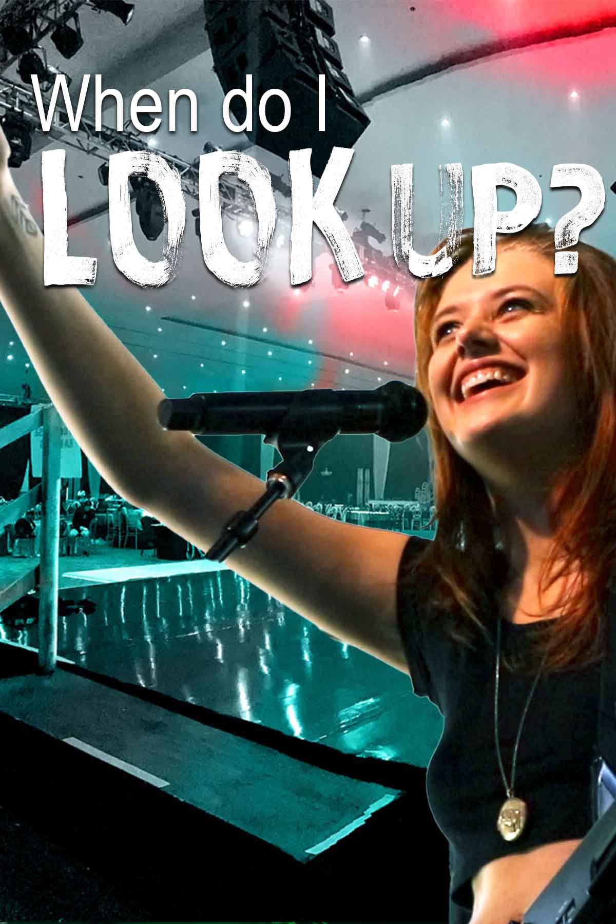 WHEN DO I LOOK UP
