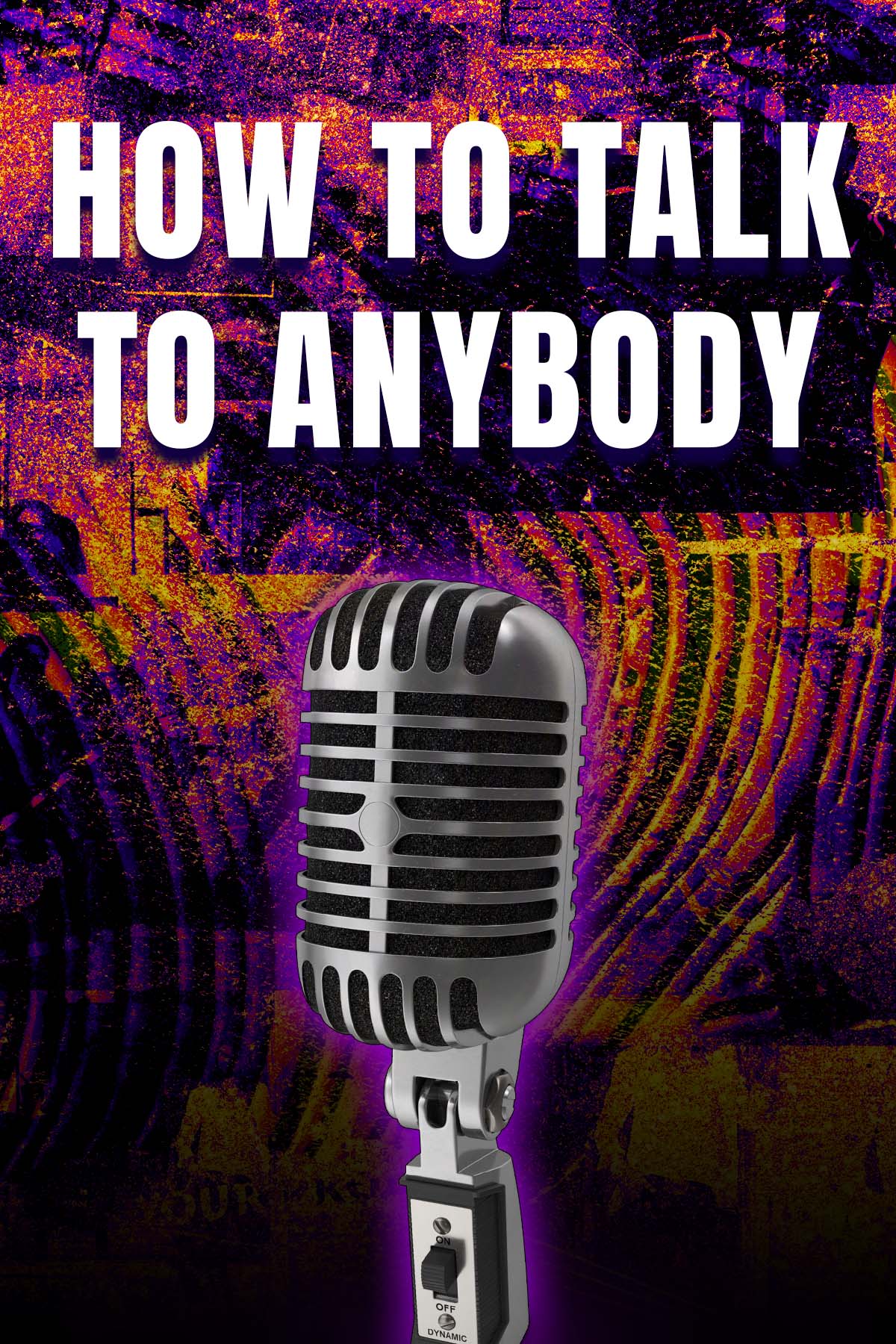 how to talk to anybody